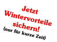 Jetzt
Wintervorteile
sichern!
(nur für kurze Zeit)